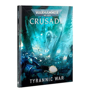 Warhammer 40,000 - Crusade Tyrannic War